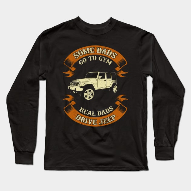 Drive jeep some dads go to gym Long Sleeve T-Shirt by Candy Store